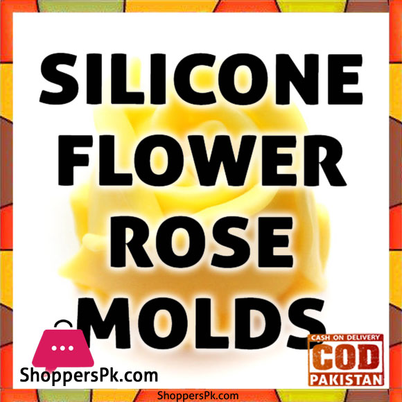 Silicone Flower & Rose Molds Price in Pakistan