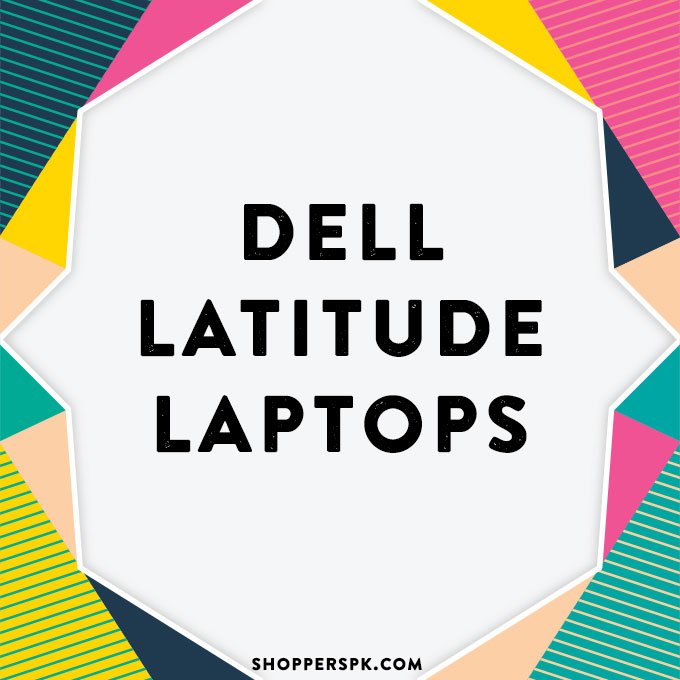 Dell Latitude Laptops in Pakistan