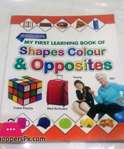 My First Learning Book of Shapes Colours and Opposites