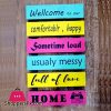 Wooden Wall Hanging Board Plaque Sign (Wellcome to our Comfortablr Happy Sometime Loud Usualy Messy Full of Love Home) 15 x 24 Inch (Copy)