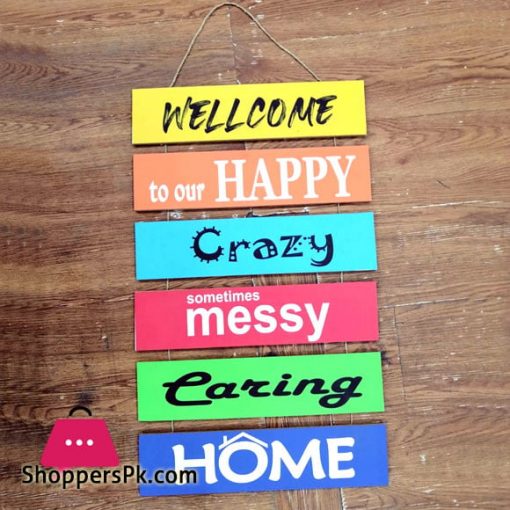 Wooden Wall Hanging Board Plaque Sign (Wellcome to our Happy Crazy Sometimes Messy Caring Home) 15 x 24 Inch