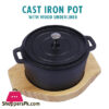 Cast Iron Pot With Wood Underline Cast Iron Casserole Dish 10 Cm